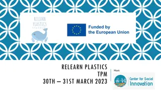 Relearn Plastics Project Overview and Monitoring Activities