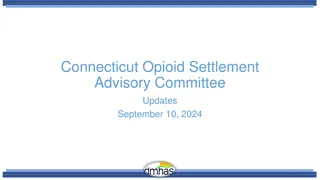 Updates from Connecticut Opioid Settlement Advisory Committee - September 10, 2024