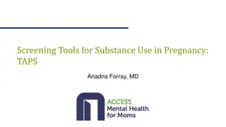 Substance Use Screening Tools in Pregnancy by TAPS Ariadna Forray, MD