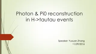 Photon & Pi0 Reconstruction in H->TauTau Events by Yuxuan Zhang