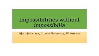 Unveiling Logic and Semantics of Impossibilities