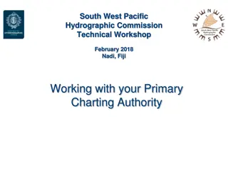 Primary Charting Authorities for Marine Navigation - SWPHC Workshop 2018