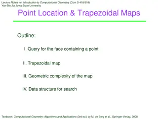 Computational Geometry Lecture Notes on Point Location and Trapezoidal Maps