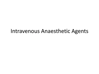 Uses and Properties of Intravenous Anaesthetic Agents