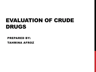Evaluation of Crude Drugs: Methods and Importance