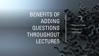 Benefits of Adding Questions in Lectures: Enhancing Learning Through Engagement