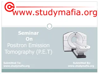 Positron Emission Tomography (P.E.T) - A Comprehensive Guide