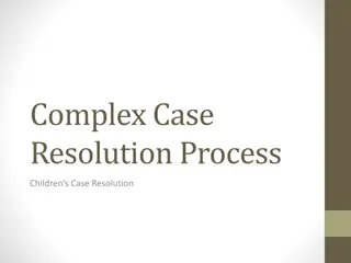 Complex Case Resolution Process for Children's Needs