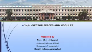 Elementary Concepts of Vector Spaces and Modules