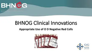 BHNOG Clinical Innovations: Appropriate Use of O.D. Negative Red Cells