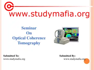 Optical Coherence Tomography - Advantages, Applications, and Future