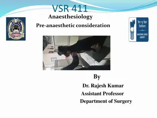 Essential Pre-Anaesthetic Considerations and Selection of Anesthetic Agents