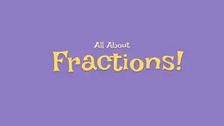 Fractions: Refreshing Concepts with Visual Examples