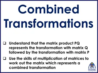 Combined Matrix Transformations and Representations