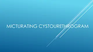 Micturating Cystourethrogram Procedure and Indications