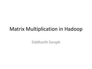 Matrix Multiplication in Hadoop: Approach and Performance Insights
