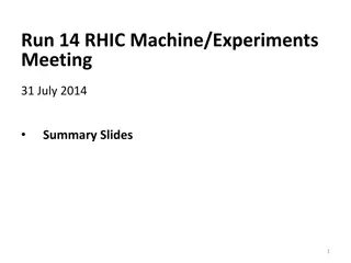Summary of Run-14 RHIC Machine Experiments Meeting - July 31, 2014