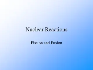 Nuclear Reactions - Fission and Fusion