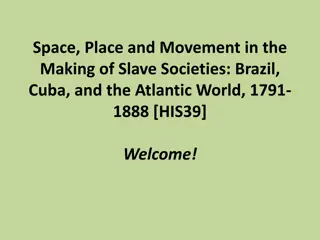 Making of Slave Societies in Brazil, Cuba, and the Atlantic World
