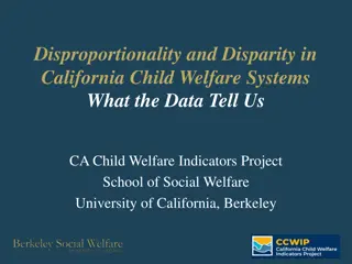 Disproportionality and Disparity in California Child Welfare Systems Data Analysis