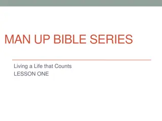 Living a Life that Counts - Lessons from MAN UP Bible Series