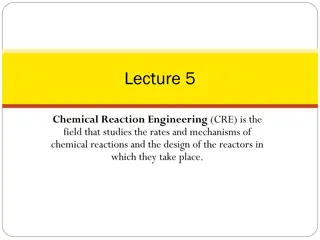 Chemical Reaction Engineering Studies and Design of Reactors