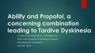 Combination of Abilify and Propofol Leading to Tardive Dyskinesia: A Case Presentation