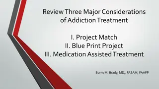 Key Considerations in Addiction Treatment: Project Match, Blueprint Project, Medication-Assisted Treatment