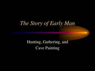 Early Man: Hunting, Gathering, and Cave Painting Through History