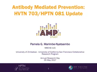 Antibody Mediated Prevention Update: HVTN 703/HPTN 081 Research Insights