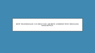 How Telemessage Can Help You Archive Android Text Messages Efficiently