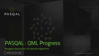 PASQAL: QML Progress Panagiotis Barkoutsos, VP Quantum Algorithms