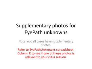 EyePath Unknowns: Supplementary Photos and Cases