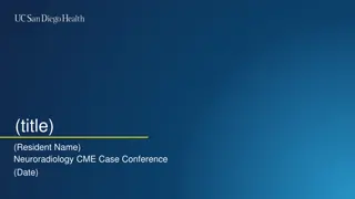 Neuroradiology CME Case Conference | Friday, May 2, 2025