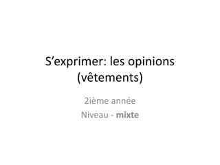 Expressing Clothing Opinions in Mixed-Level Classes
