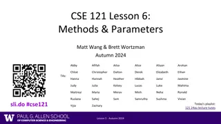 CSE 121 Lesson 6: Methods and Parameters Overview