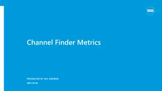 Channel Finder Metrics Presentation by Sky Brewer 2025