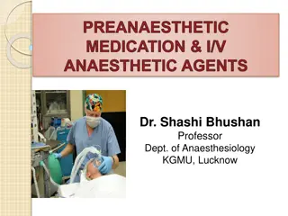 Preanaesthetic Medication and I/V Anaesthetic Agents Overview
