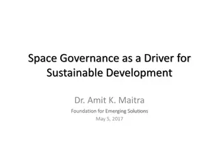 Space Governance for Sustainable Development Dr. Amit K. Maitra Foundation
