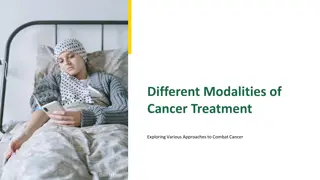 Exploring Different Modalities of Cancer Treatment