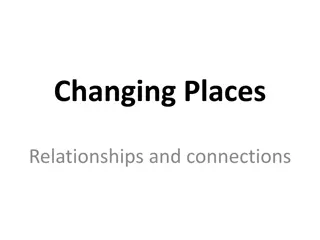 Understanding Changing Places: Relationships and Connections