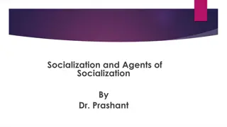 Understanding Socialization Process and Agents of Socialization