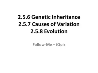 Genetic Inheritance, Causes of Variation, and Evolution Quiz