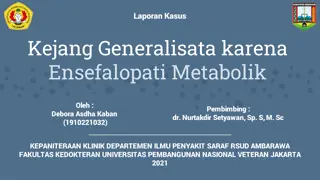 Case Report: Generalized Seizure due to Metabolic Encephalopathy