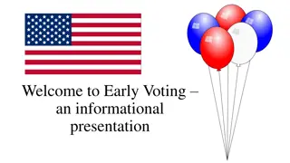Early Voting Informational Presentation: History, Definition, Process & Schedule