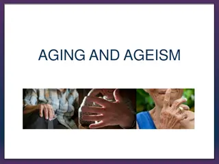 Challenging Ageism in Society: Understanding Aging and Biases