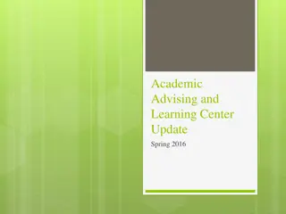 Academic Advising and Learning Center Update Spring 2016