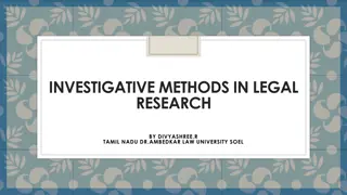 Investigative Methods in Legal Research by Divyashree R. Tamil Nadu Dr. Ambedkar Law University