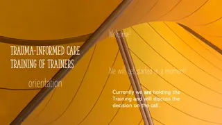Understanding Trauma-Informed Care: Training of Trainers Orientation