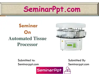 Understanding Automated Tissue Processors for Efficient Tissue Processing